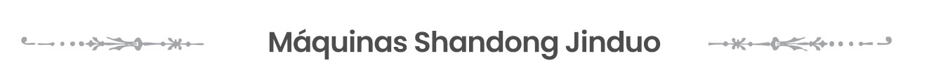 Máquinas Shandong Jinduo